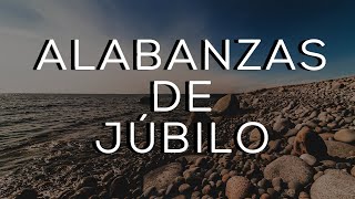 ALABANZAS CRISTIANAS DE JÚBILO  MÚSICA CRISTIANA PARA TENER UN AVIVAMIENTO [upl. by Moreta728]