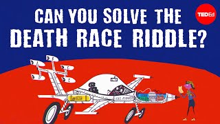 Can you solve the death race riddle  Alex Gendler [upl. by Anidam]