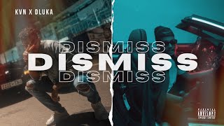 DISMISS  DLuka x KVN Official Music Video [upl. by Llesram]