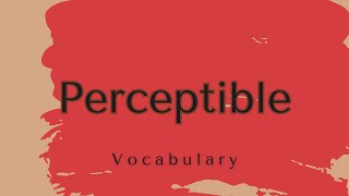 What does Perceptible mean [upl. by Phillis]