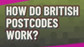 How do British postcodes work [upl. by Leffert255]