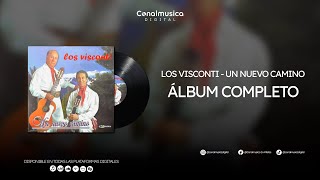 Los Visconti  Un Nuevo Camino Álbum Oficial  Conalmusica Digital [upl. by Kalinda]