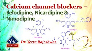 Calcium channel blockers  Felodipine Nicardipine amp Nimodipine  YR Pharma Tube  Dr Rajeshwar [upl. by Bryanty]