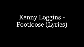 Kenny Loggins  Footloose Lyrics HD [upl. by Eissahc]