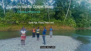 Saete Ago Please Help Lord Solomon Islands Gospel Song Choiseul Province [upl. by Eelime767]