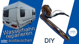 Wasserhahn Wohnwagen  reparieren oder austauschen  DIY [upl. by Ahsieit749]