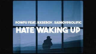 Powfu  i hate waking up Lyrics [upl. by Eniamert682]