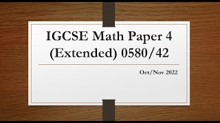 IGCSE Mathematics Paper 4 Extended 058042 OctNov 2022 [upl. by Ayerhs]