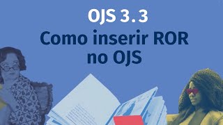 Tutorial OJS 3 3  Como inserir o ROR [upl. by Anett]