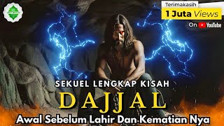 Kisah Lengkap Dajjal Sebelum Lahir Hingga Akhir Zaman Sebelum Kiamat [upl. by Melac641]