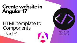 Create your new website using Angular 17  Part 1  Transforming HTML into Angular 17 Magic [upl. by Ynaffik]