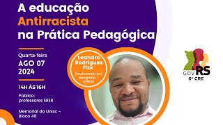 A educação Antirracista na Prática Pedagógica  Agosto de 2024 [upl. by Horsey889]