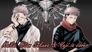 Kaikai Kitan  Yuji amp Sukuna ia cover Jujutsu Kaisen [upl. by Dnaleel]