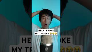 HELP I BROKE MY TRIGGER 😭😭 asmr [upl. by Stevena]