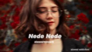 Nede Nede slowedreverb [upl. by Benedicto]