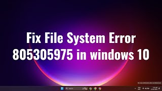 Fix File System Error 805305975 in windows 10 or 11 Hindi [upl. by Lynnea885]