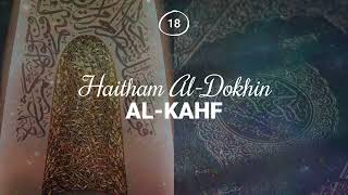 Haitham AlDokhin  Surah 18 AlKahf [upl. by Fonz149]