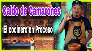 ¡Caldo de CAMARONES FACIL y DELICIOSO para el Frio  El Cocinero en Procesorecetas [upl. by Thomson]