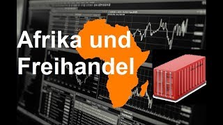 Warum profitiert Afrika nicht vom Freihandel [upl. by Yelsnit]