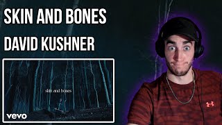 DAVID KUSHNER  SKIN AND BONES  HES FOUND HIS IDENTITY REACTION [upl. by Anitsyrhc]