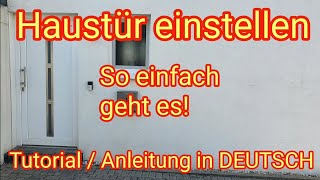 Haustür einstellen  so einfach geht es Tutorial  Anleitung in deutsch [upl. by Petrine]