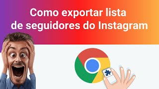 COMO EXPORTAR LISTA DE SEGUIDORES DO INSTAGRAM [upl. by Victoir480]