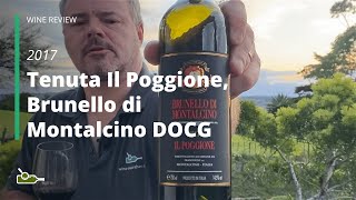 Wine Review Tenuta Il Poggione Brunello di Montalcino DOCG 2017 [upl. by Trixie]