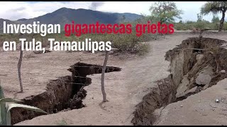 Investigan aparición de gigantescas grietas en Tula Tamaulipas [upl. by Kattie]