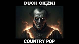 Duch Ciężki  Dziady cz II Country Pop Na Motywach Dramatu A Mickiewicza [upl. by Maurice665]