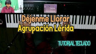 Déjenme Llorar Lérida Tutorial Teclado [upl. by Tomkiel]