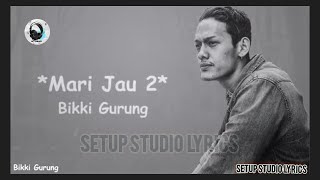 Mari jau 2  Bikki Gurung lyrics song  Setup Studio Lyrics [upl. by Nolyar]