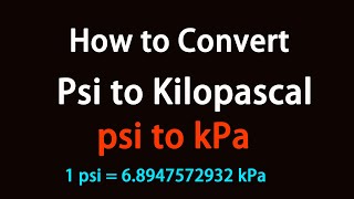 How to Convert Psi to Kilopascal [upl. by Adehsar]