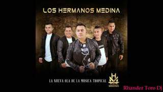 LOS HERMANOS MEDINA MIX RHANDER TORO DJ TECNO CUMBIAS BAILABLE VIEJOTECA  2017 [upl. by Nauaj]