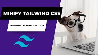 Minify tailwind CSS Optimizing for Production [upl. by Nelg]