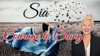 SIA  COURAGE TO CHANGE LYRICS [upl. by Omsoc]