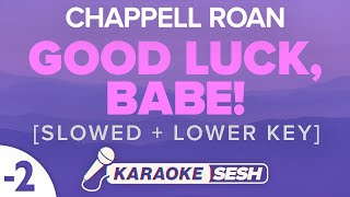 Good Luck Babe Slowed  Lower Key Karaoke  Chappell Roan [upl. by Oflodur]