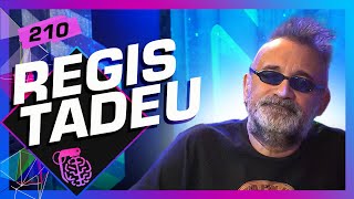 REGIS TADEU  Inteligência Ltda Podcast 210 [upl. by Ailaht509]