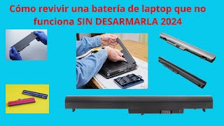 🟩🟥👀Cómo revivir una batería de laptop que no funciona SIN DESARMARLA 2024👀🟩🟥🟨🟦🟪 [upl. by Elyagiba]