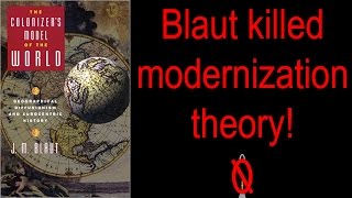 James Blaut  The Colonizers Model of the World  Why the West is Strong [upl. by Auof]