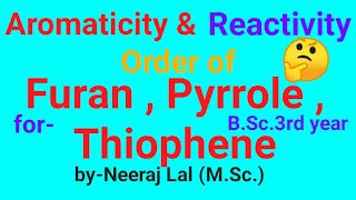 Aromaticity amp Reactivity order in Pyrrole Thiophene furan [upl. by Anirat142]