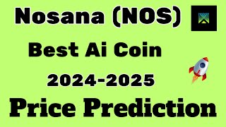 Nosana NOS Best Ai Coin Price Prediction For This Bull Run  Nos Coin Prediction 2025 [upl. by Galang]