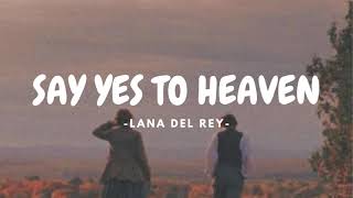 Say Yes To Heaven  Lana Del Rey lyric video [upl. by Itaws825]