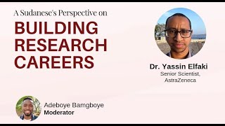 Building Research Careers with Yassin Elfaki PhD [upl. by Lyndon617]