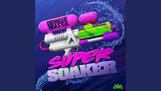 Super Soaker [upl. by Yelir953]