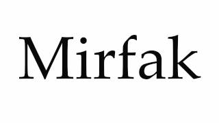 How to Pronounce Mirfak [upl. by Milena635]