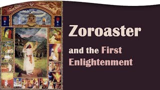 Zoroaster and the First Enlightenment  Rasoul Sorkhabi [upl. by Reviel]