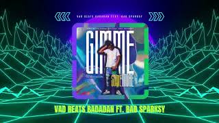 VAD BEATS BADADAN  Gimmi Some More feat Bad Sparksy Official Visualizer [upl. by Adav]