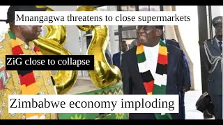 Mnangagwa threatens to close supermarkets as ZiG close to collapseZim economy imploding [upl. by Eppie]