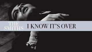 The Smiths  I Know Its Over Official Audio [upl. by Eiffe]