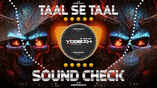 Taal Se Taal  ताल से ताल TABLA HIGH BASS  SOUND CHECK  DJ YOGESH SHEJULKAR [upl. by Colp]